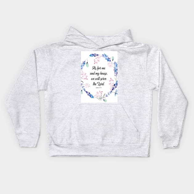 As for me and my house, Joshua 24 15, scripture, Christian gift, happiness positivity Kids Hoodie by BWDESIGN